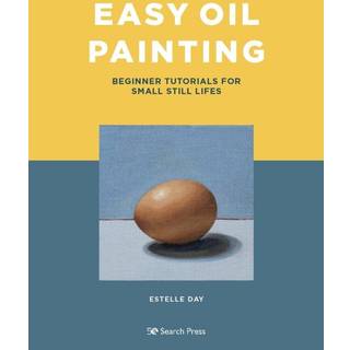 Easy Oil Painting, kom hurtigt og let i gang med oliemaling, ENGELSK TEKST