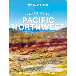 Lonely Planet Experience Pacific Northwest