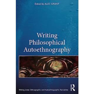 Writing Philosophical Autoethnography