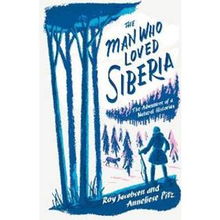 The Man Who Loved Siberia