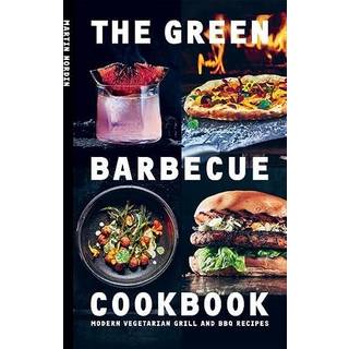 The Green Barbecue Cookbook