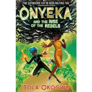 Onyeka and the Rise of the Rebels