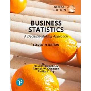 Business Statistics: A Decision Making Approach, Global Edition