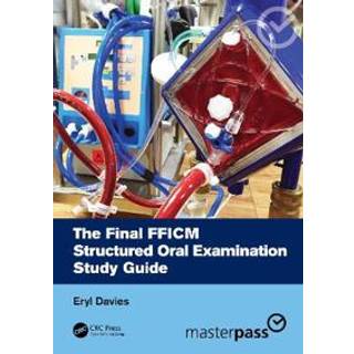 The Final FFICM Structured Oral Examination Study Guide