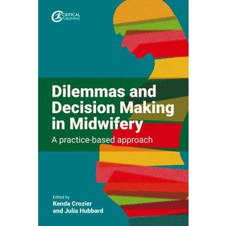 Dilemmas and Decision Making in Midwifery