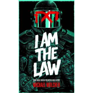 I am the Law: How Judge Dredd Predicted Our Future