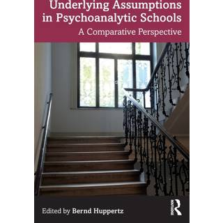 Underlying Assumptions in Psychoanalytic Schools