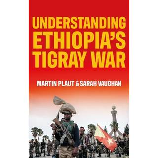 Understanding Ethiopia's Tigray War