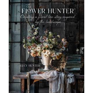 The Flower Hunter: Creating a Floral Love Story Inspired by the Landscape