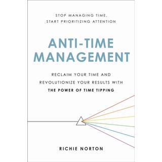 Anti-Time Management