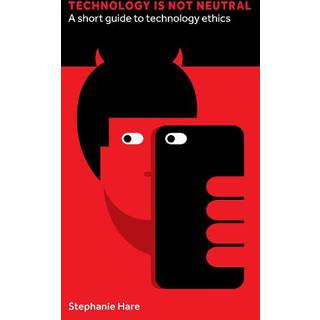 Technology Is Not Neutral