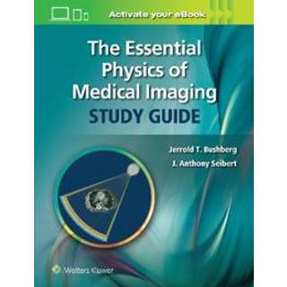 The Essential Physics of Medical Imaging Study Guide