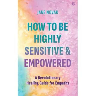 How To Be Highly Sensitive and Empowered