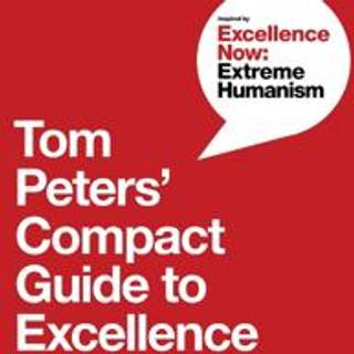 Tom Peters' Compact Guide to Excellence
