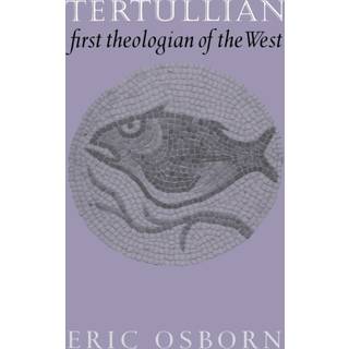 Tertullian, First Theologian of the West