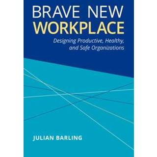 Brave New Workplace