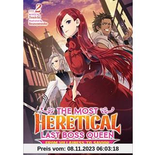 The Most Heretical Last Boss Queen: From Villainess to Savior (Light Novel) Vol. 2