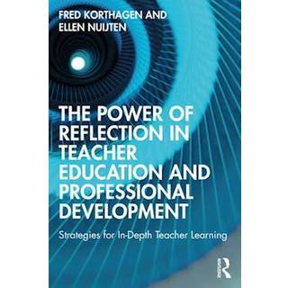 The Power of Reflection in Teacher Education and Professional Development