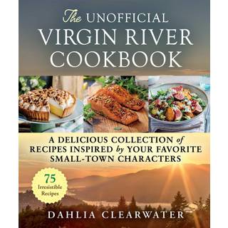 The Unofficial Virgin River Cookbook