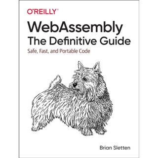 WebAssembly - The Definitive Guide