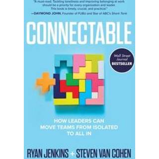 Connectable: How Leaders Can Move Teams From Isolated to All In