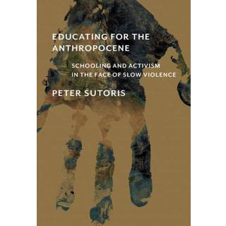Educating for the Anthropocene