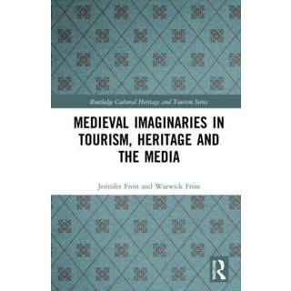 Medieval Imaginaries in Tourism, Heritage and the Media