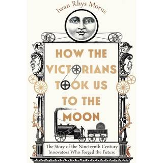 How the Victorians Took Us to the Moon