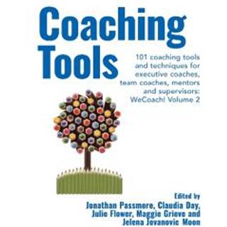 Coaching Tools: 101 coaching tools and techniques for executive coaches, team coaches, mentors and supervisors: WeCoach! Volume 2