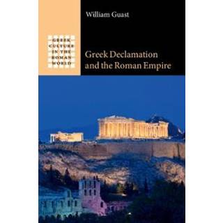 Greek Declamation and the Roman Empire