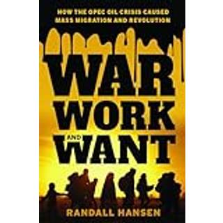 War, Work, and Want