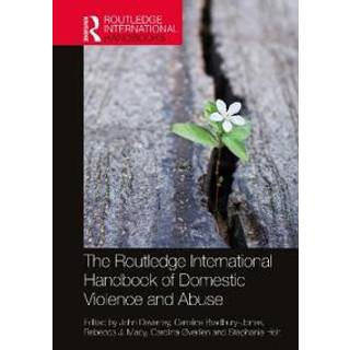 The Routledge International Handbook of Domestic Violence and Abuse