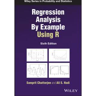 Regression Analysis By Example Using R, Edition 6 (Physical)