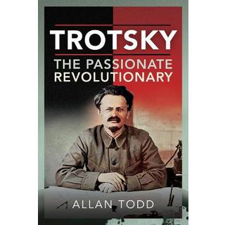 Trotsky, The Passionate Revolutionary