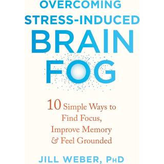 Overcoming Stress-Induced Brain Fog