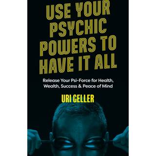 Use Your Psychic Powers to Have It All