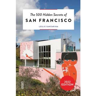 The 500 Hidden Secrets of San Francisco