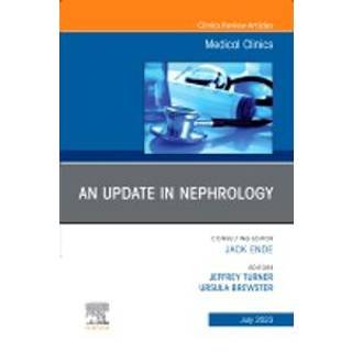 An Update in Nephrology, An Issue of Medical Clinics of North America