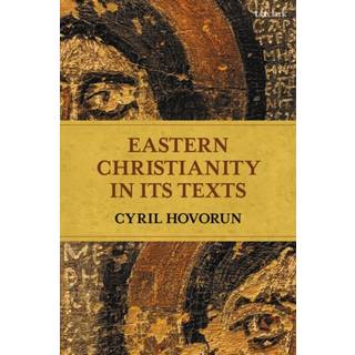 Eastern Christianity in Its Texts