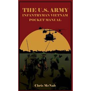 The U.S. Army Infantryman Vietnam Pocket Manual