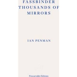 Fassbinder Thousands of Mirrors