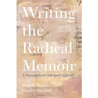 Writing the Radical Memoir