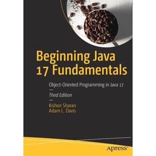 Beginning Java 17 Fundamentals