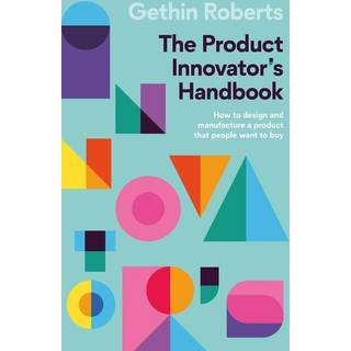 The Product Innovator’s Handbook