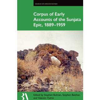 Corpus of Early Accounts of the Sunjata Epic, 1889-1959