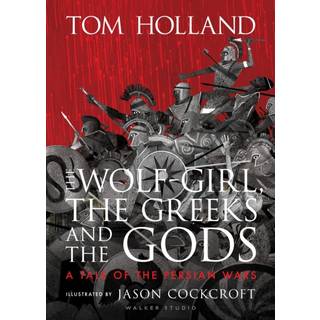 The Wolf-Girl, the Greeks and the Gods: a Tale of the Persian Wars