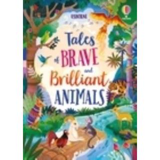 Tales of Brave and Brilliant Animals