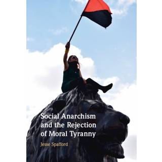Social Anarchism and the Rejection of Moral Tyranny