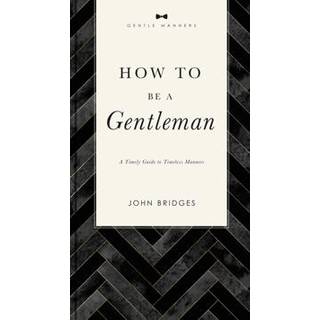 How to Be a Gentleman Revised and Expanded