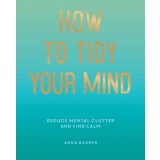 How to Tidy Your Mind